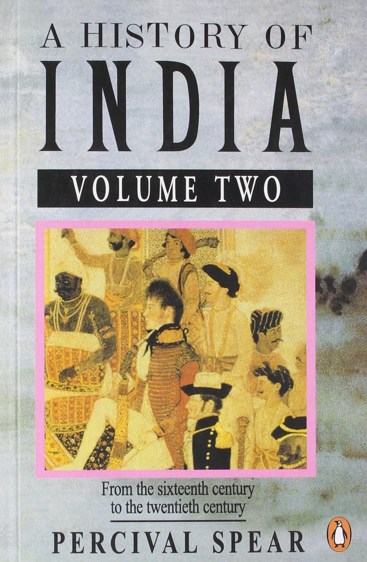 A History of India - Vol. 2: 002 [Paperback] Spear, Percival