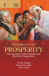 Pathways to Prosperity: The Journey of the Aspirational Districts Programme - Retail Maharaj