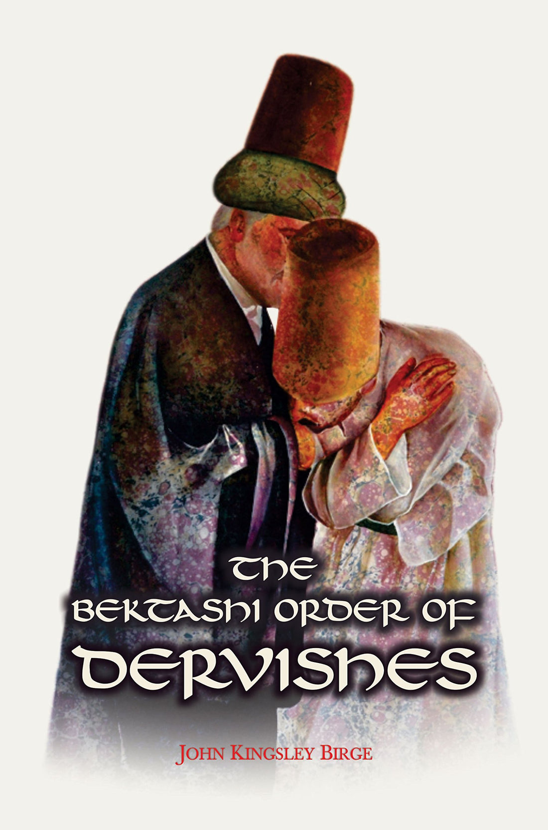 BEKTASHI ORDER OF THE DERVISHES (Revised Edition, 2015)