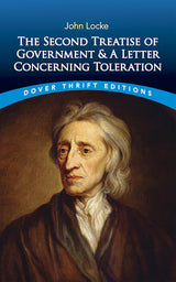 The Second Treatise of Government: AND A Letter Concerning Toleration (Thrift Editions)