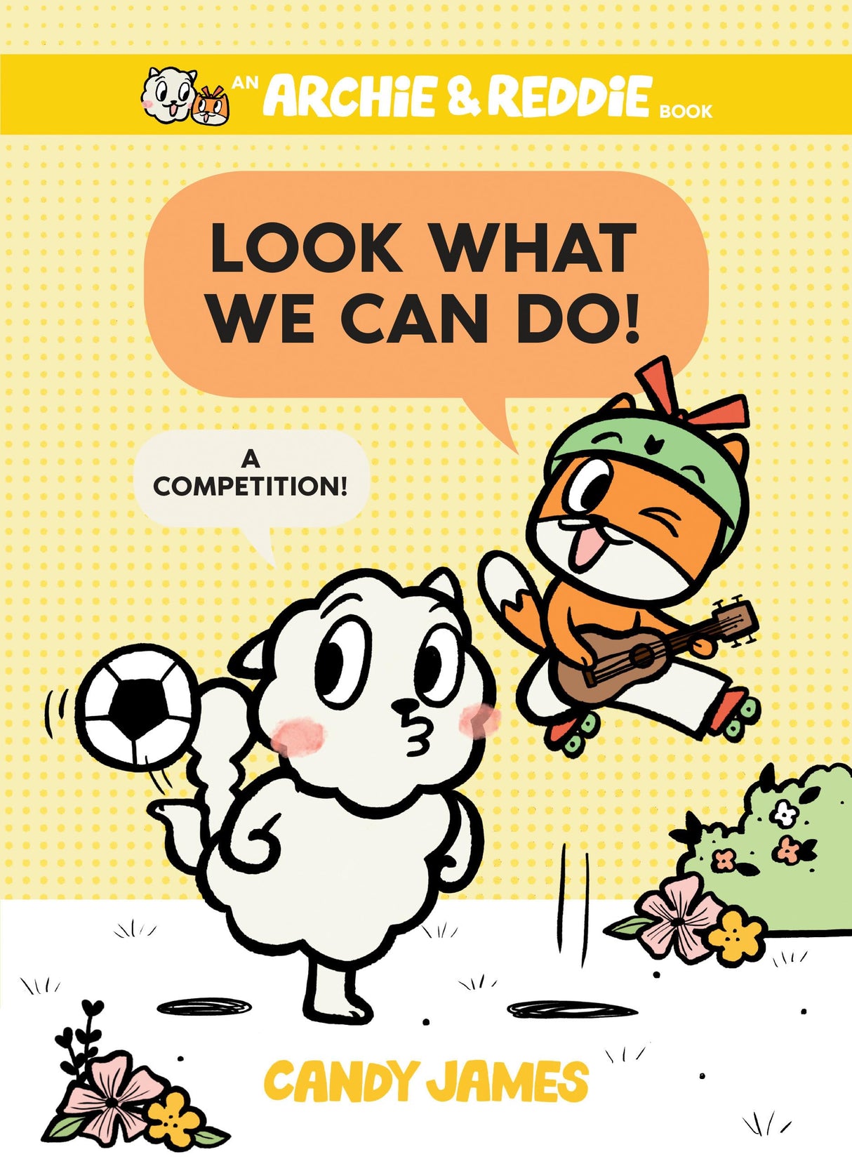 Look What We Can Do!: A Competition!: 3 (An Archie & Reddie Book)
