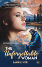 The Unforgettable Woman | Indian Writing | Contemporary Fiction | Romance Novel | Pankaj Giri - Retail Maharaj