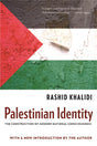 Palestinian Identity: The Construction of Modern National Consciousness - Retail Maharaj