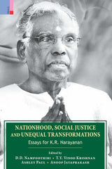 Nationhood, Social Justice and Unequal Transformations: Essays for K.R. Narayanan
