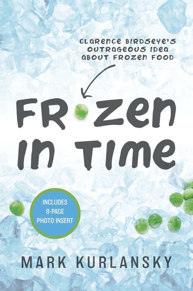 Frozen in Time (Adapted for Young Readers): Clarence Birdseye's Outrageous Idea About Frozen Food - Retail Maharaj