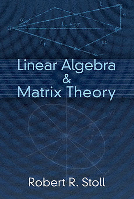Linear Algebra and Matrix Theory (Dover Books on Mathematics) - Retail Maharaj