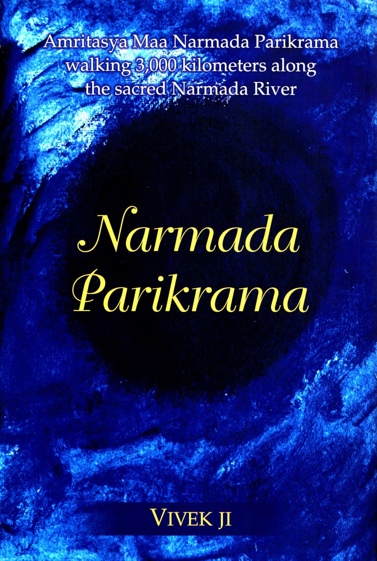 Narmada Parikrama - Amritasya Maa Narmada Parikrama walking 3,000 kilometers along the sacred Narmada River - Retail Maharaj