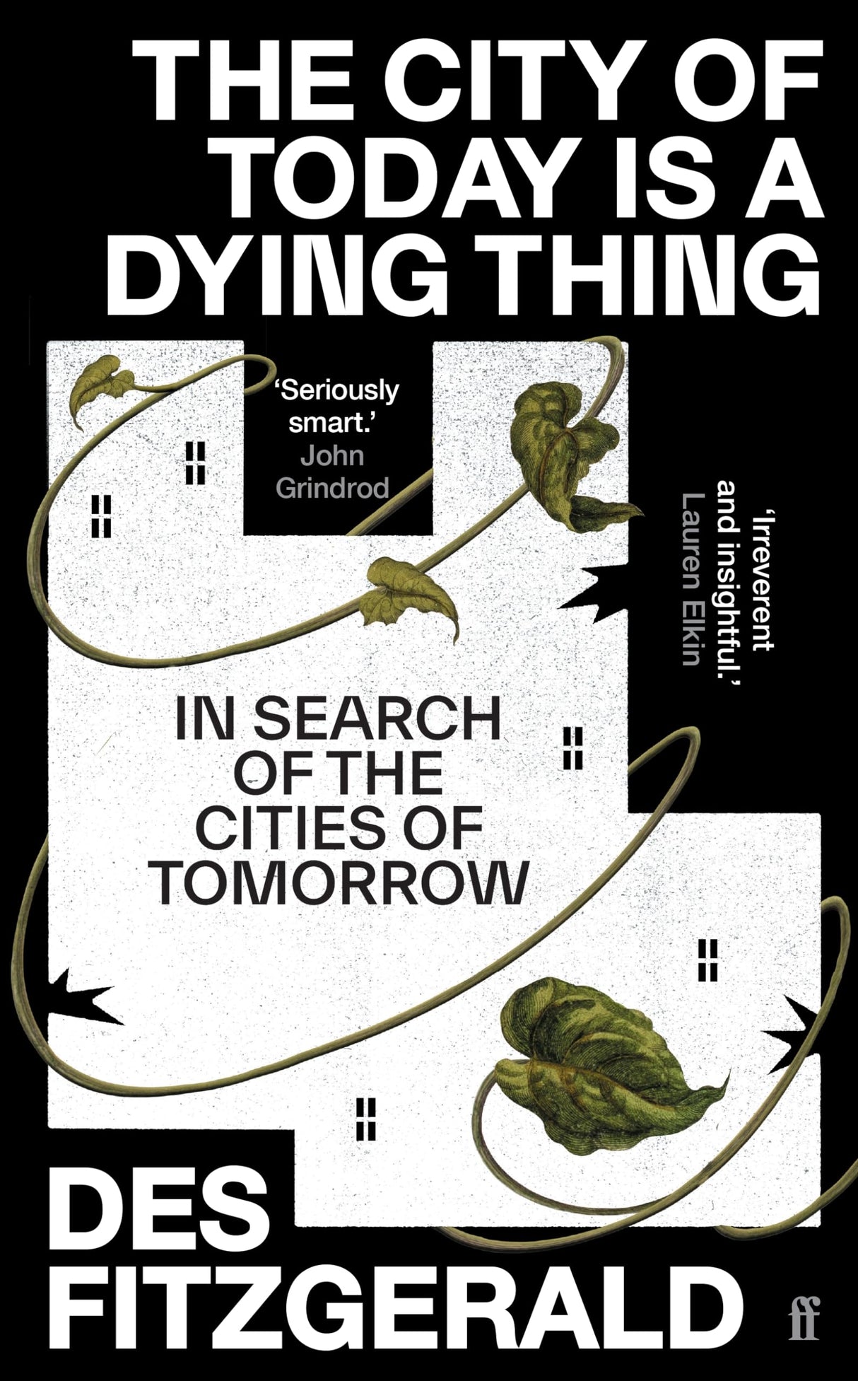 The City of Today is a Dying Thing: In Search of the Cities of Tomorrow