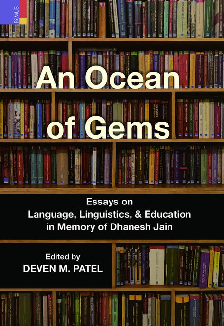 An Ocean of Gems: Essays on Language, Linguistics, and Education in Memory of Dhanesh Jain - Retail Maharaj
