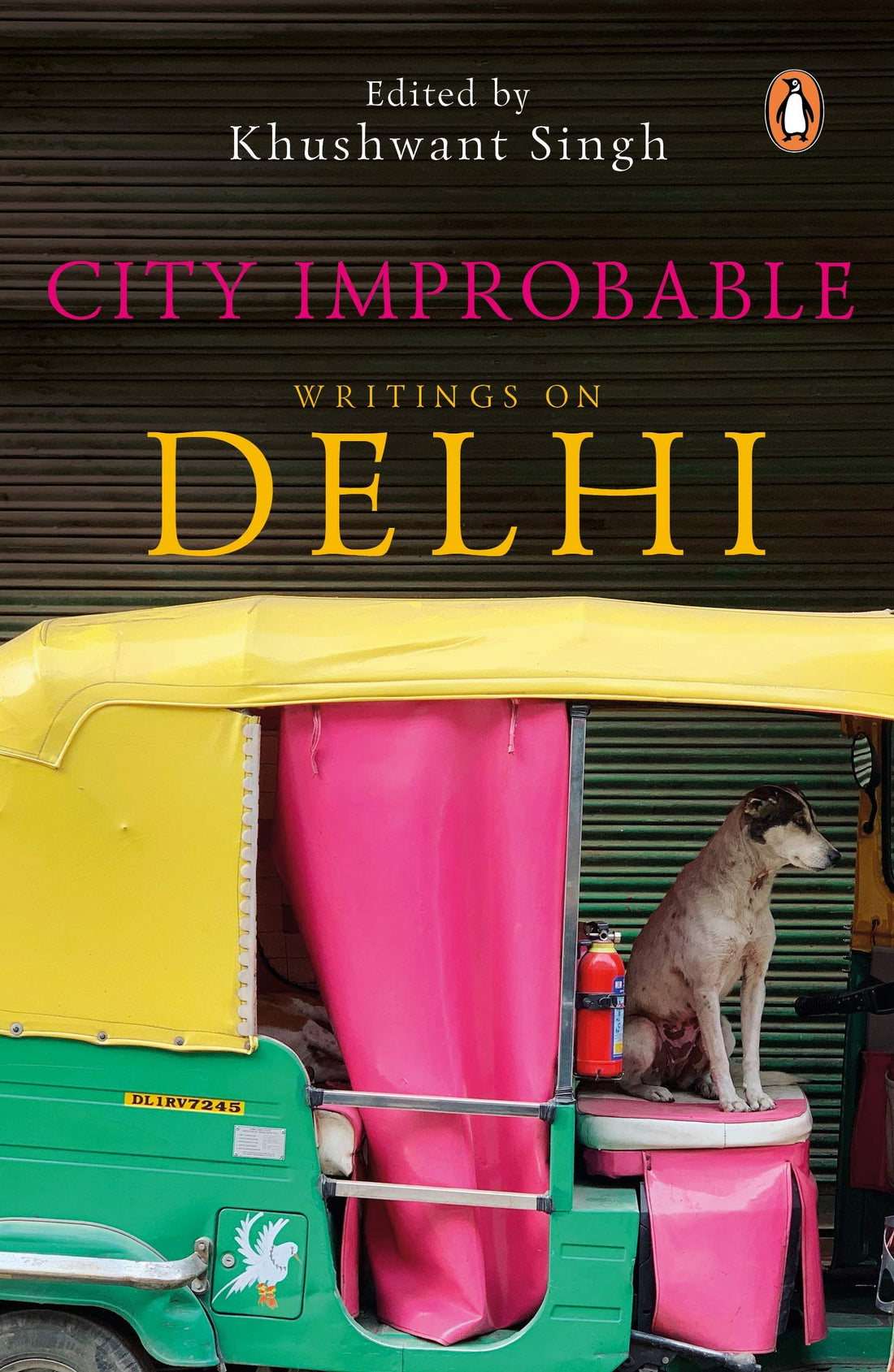 City Improbable: An Anthology of Writings on Delhi [Paperback] Singh, Khushwant - Retail Maharaj