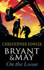 Bryant and May On The Loose: (Bryant & May Book 7) - Retail Maharaj