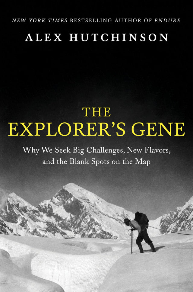 The Explorer's Gene : Why We Seek Big Challenges, New Flavors, and the Blank Spots on the Map - Retail Maharaj