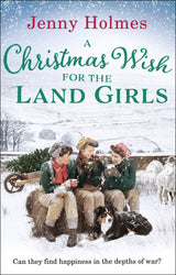 A Christmas Wish for the Land Girls: A joyful and romantic WWII Christmas saga (The Land Girls Book 3) (The Land Girls, 3) - Retail Maharaj