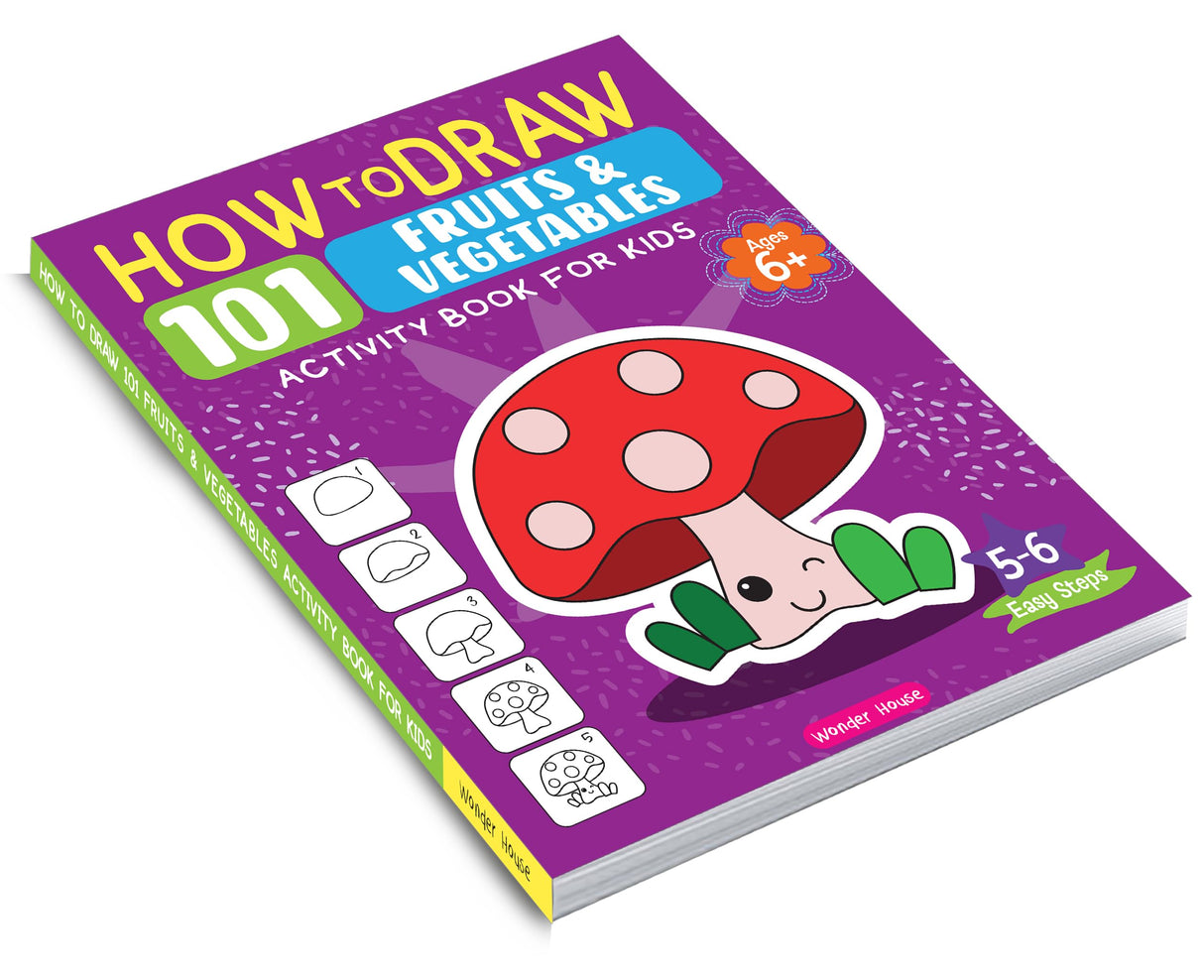How to Draw: 101 Fruits and Vegetables | Step-by-Step Drawing Activity Book for Kids | Ages 5+ | Boost Creativity & Fine Motor Skills Through Art - Retail Maharaj