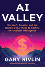 AI Valley : Microsoft, Google, and the Trillion-Dollar Race to Cash In on Artificial Intelligence - Retail Maharaj