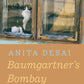 Anitha Desai Baumgartner's Bombay [Paperback] Desai, Anita