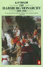 The Habsburg Monarchy 1809-1918: A History of the Austrian Empire and Austria-Hungary - Retail Maharaj