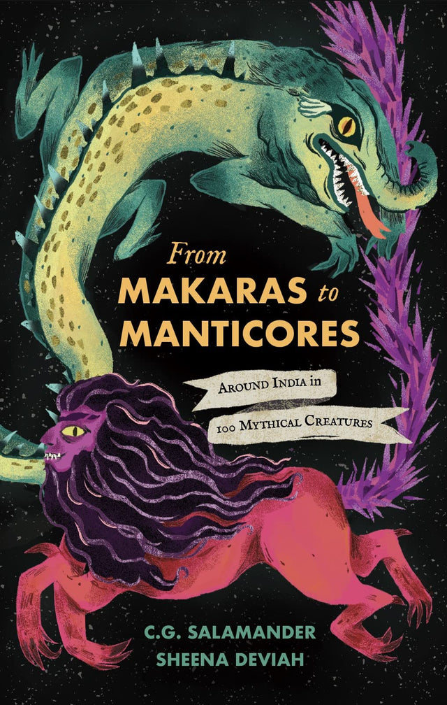 From Makaras to Manticores: Around India in 100 Mythical Creatures - Retail Maharaj