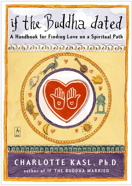 If the Buddha Dated: A Handbook for Finding Love on a Spiritual Path (Compass) - Retail Maharaj