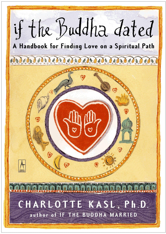 If the Buddha Dated: A Handbook for Finding Love on a Spiritual Path (Compass) - Retail Maharaj