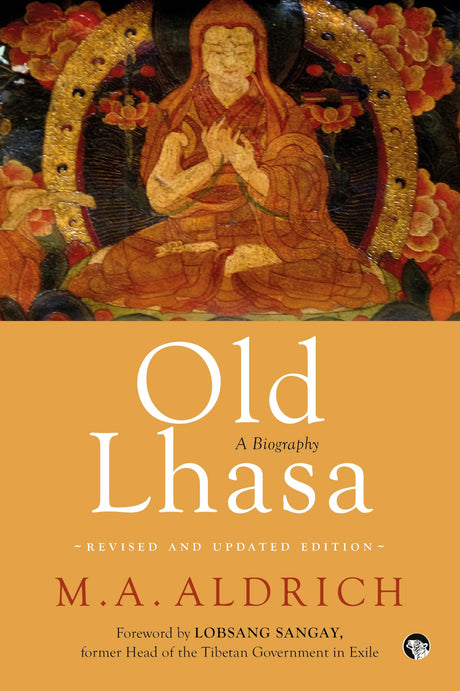 Old Lhasa : A Biography - Retail Maharaj