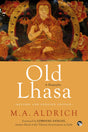 Old Lhasa : A Biography - Retail Maharaj