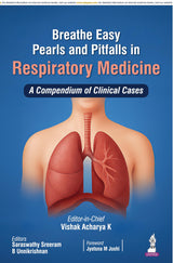 BREATHE EASY PEARLS AND PITFALLS IN RESPIRATORY MEDICINE : A COMPENDIUM OF CLINICAL CASES