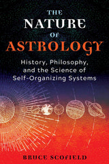 The Nature of Astrology: History, Philosophy and Science of Self Organizing Systems [English] By Bruce Scofield - Retail Maharaj