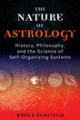 The Nature of Astrology: History, Philosophy and Science of Self Organizing Systems [English] By Bruce Scofield - Retail Maharaj