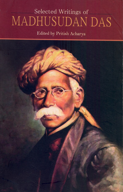 Selected Writings of MADHUSUDAN DAS - Retail Maharaj