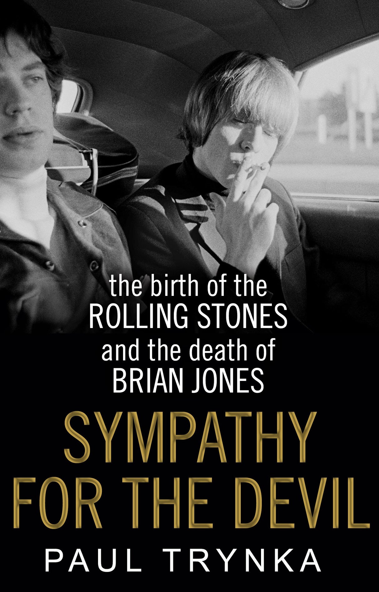 Sympathy for the Devil: The Birth of the Rolling Stones and the Death of Brian Jones