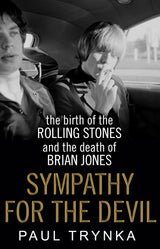 Sympathy for the Devil: The Birth of the Rolling Stones and the Death of Brian Jones