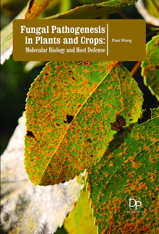 Fungal Pathogenesis in Plants and Crops: Molecular Biology and Host Defense