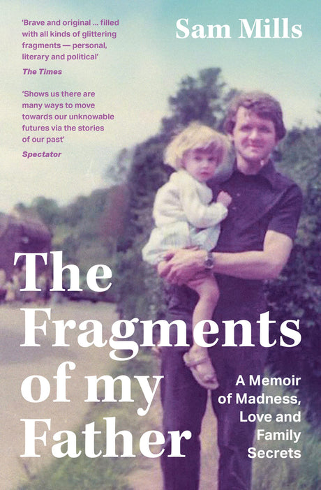 The Fragments of my Father: A Memoir of Madness, Love and Family Secrets - Retail Maharaj