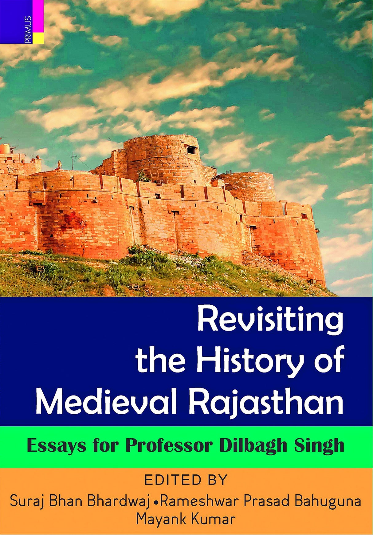 Revisiting The History Of Medieval Rajasthan: Essays For Professor Dilbagh Singh - Retail Maharaj