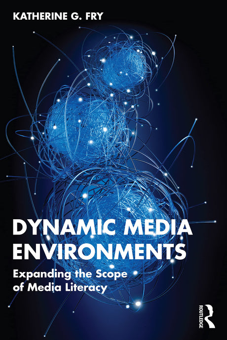 Dynamic Media Environments: Expanding the Scope of Media Literacy - Retail Maharaj