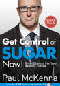 Get Control of Sugar Now!: master the art of controlling cravings with multi-million-copy bestselling author Paul McKenna’s sure-fire system - Retail Maharaj
