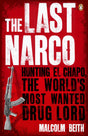 The Last Narco: Hunting El Chapo, The World's Most-Wanted Drug Lord - Retail Maharaj