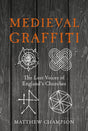 Medieval Graffiti: The Lost Voices of England's Churches - Retail Maharaj