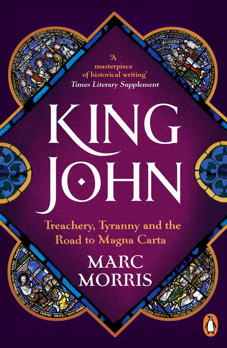 King John: Treachery, Tyranny and the Road to Magna Carta - Retail Maharaj