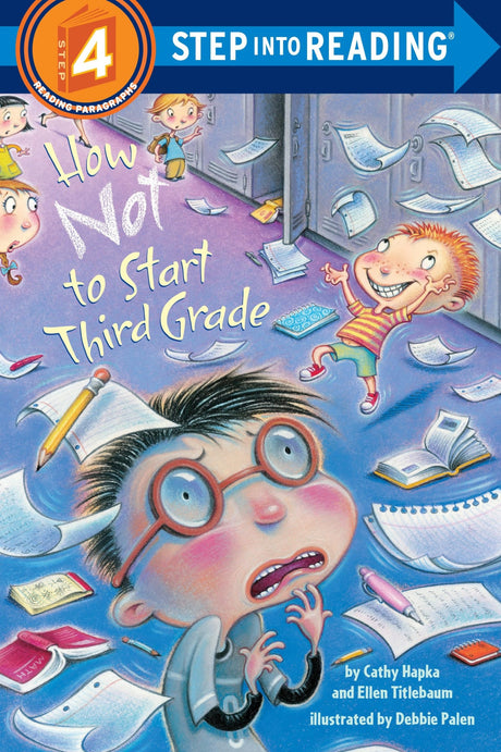 How Not to Start Third Grade (Step into Reading) [Paperback] Hapka, Cathy; Titlebaum, Ellen and Palen, Debbie - Retail Maharaj