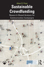 Sustainable Crowdfunding: Research-Based Analysis for Communication Campaigns (ATTW Series in Technical and Professional Communication) - Retail Maharaj