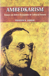 Ambedkarism: Essays on Select Economic & Cultural Issues - Retail Maharaj