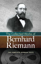 Collected Works of Bernhard Riemann (Dover Books on Mathematics)