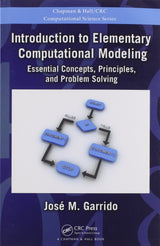 Introduction to Elementary Computational Modeling: Essential Concepts, Principles, and Problem Solving (Chapman & Hall/CRC Computational Science) Garrido, Jose - Retail Maharaj