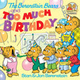 The Berenstain Bears and Too Much Birthday (First Time Books) - Retail Maharaj