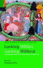 Looking Within Looking Without: Exploring Households in the Subcontinent Through Time Essays in Memory of Nandita Prasad Sahai - Retail Maharaj