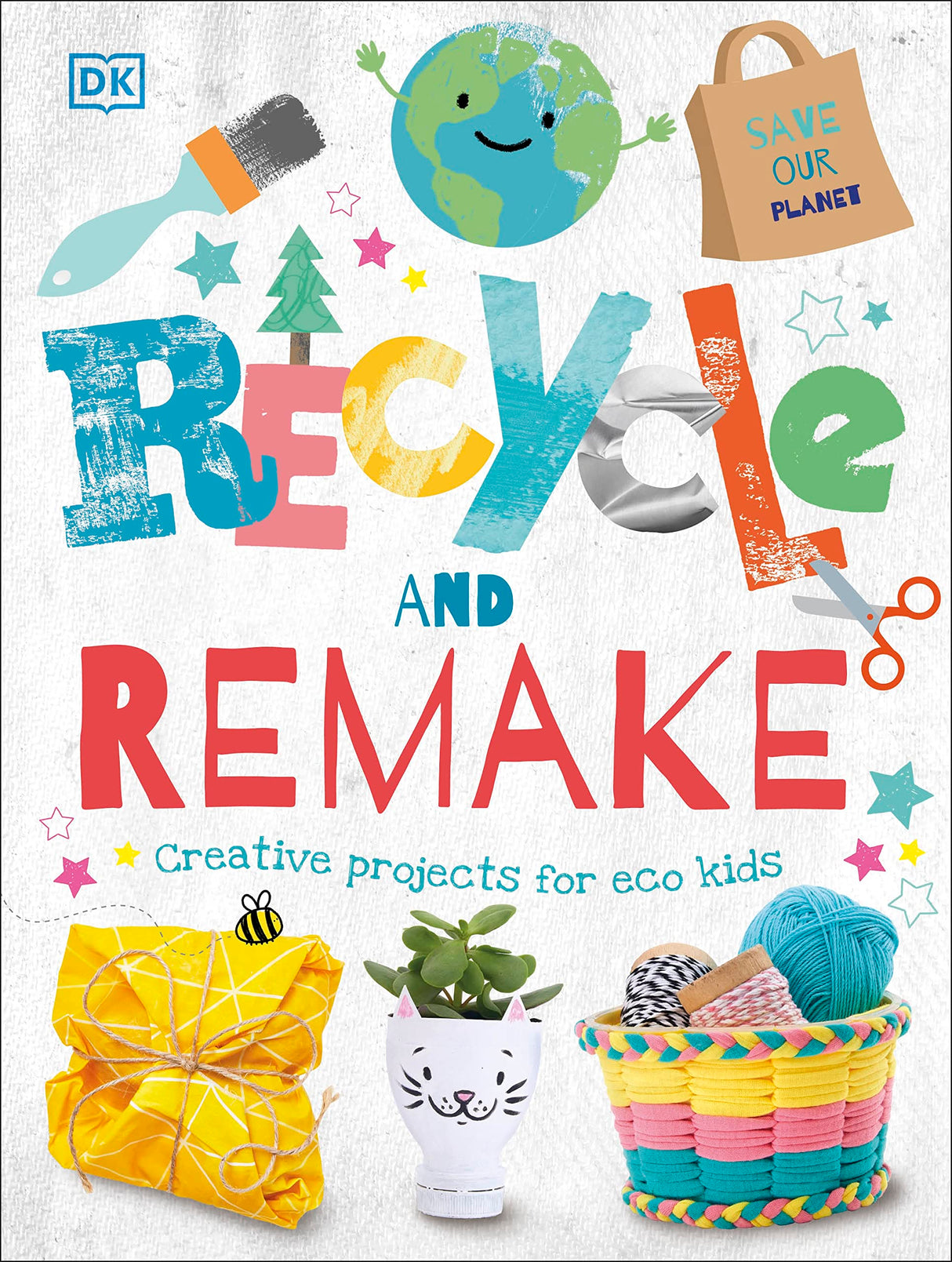 Recycle and Remake: Creative Projects for Eco Kids (Dk)