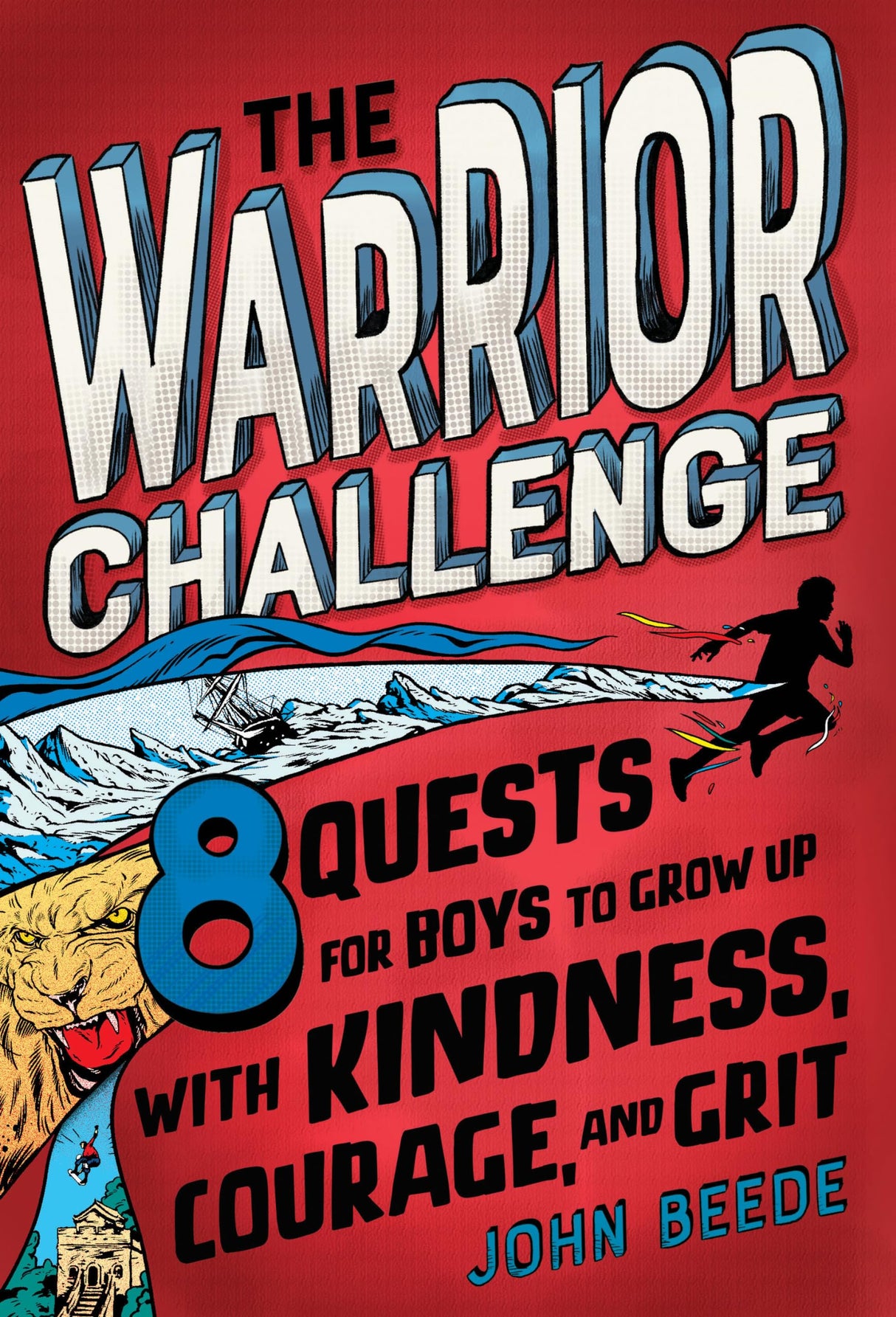The Warrior Challenge: 8 Quests for Boys to Grow Up with Kindness, Courage, and Grit