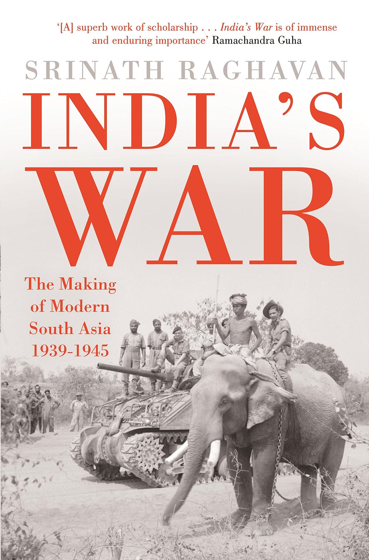 India’s War: The Making of Modern South Asia 1939-1945 - Retail Maharaj
